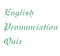 Ѹ English Pronunciation Quiz ȯ